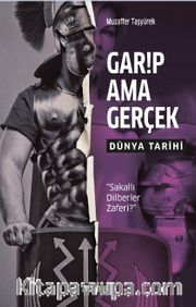 Garip Ama Gerçek- Dünya Tarihi