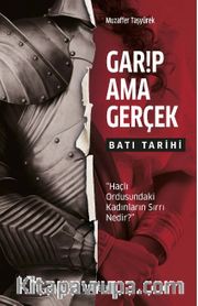 Garip Ama Gerçek - Batı Tarihi