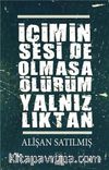 İçimin Seside Olmasa Ölürüm Yalnızlıktan