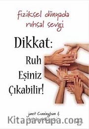 Dikkat Ruh Eşiniz Çıkabilir <br /> Fiziksel Dünyada Ruhsal Sevgi