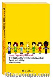 2-10 Yaş Arası Çocuklar İçin Hayatı Kolaylaştıran Temel Alışkanlıklar <br /> Anne Baba Rehberi