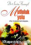 Mutluluk Yolu & Aileyi Oluşturan Tüm Bireylere...