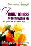 Duanız Olmasa Ne Ehemmiyetiniz Var & En Güzel ve Hikmetli Dualar...