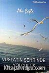 Vuslatın Şehrinde Yolculuk