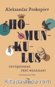 Homunkulus <br /> Yetişkinlere Peri Masalları