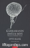 Kahramanın Doğuş Miti & Mitolojinin Psikolojik Yorumu