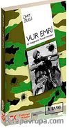 Vur Emri & Bir Asteğmenin Tunceli Hatırları