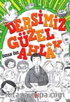 Dersimiz: Güzel Ahlak