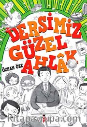 Dersimiz: Güzel Ahlak