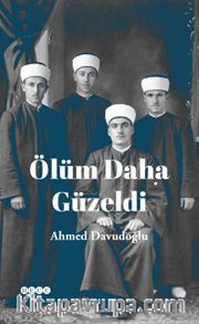 Ölüm Daha Güzeldi