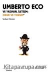Umberto Eco ve Yazınsal İletişim: Okur ve Yorum