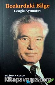 Bozkırdaki Bilge Cengiz Aytmatov