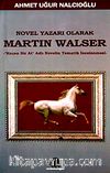 Novel Yazarı Olarak Martin Walser & Kaçan Bir At Novelin Tematik İncelemesi