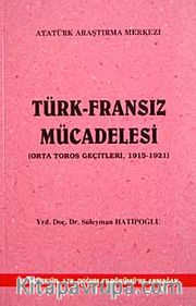 Türk Fransız Mücadelesi (Orata Toros Geçitleri 1915-1921)