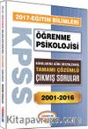 2017 KPSS Eğitim Bilimleri Öğrenme Psikolojisi Konularına Göre Düzenlenmiş Tamamı Çözümlü Çıkmış Sorular 2001-2016