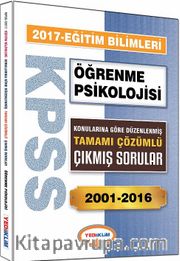 2017 KPSS Eğitim Bilimleri Öğrenme Psikolojisi Konularına Göre Düzenlenmiş Tamamı Çözümlü Çıkmış Sorular 2001-2016