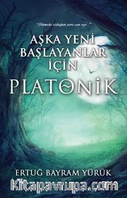 Aşka Yeni Başlayanlar İçin Platonik