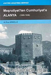 Meşrutiyet'ten Cumhuriyet'e Alanya (1908-1938)