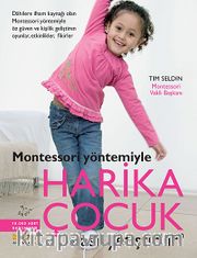 Montessori Yöntemiyle Harika Çocuk Nasıl Yetiştirilir?