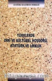 Türklerde Dini ve Kültürel Hoşgörü Atatürk ve Laiklik