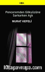 Penceremden Gökyüzüne Sarkarken Aşk