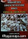 Hakkari'den Ermeni Meselesine Bakış & Yüzyıllık Çözüm Planı