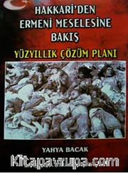 Hakkari'den Ermeni Meselesine Bakış <br /> Yüzyıllık Çözüm Planı