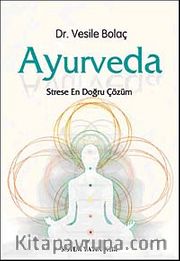 Ayurveda <br /> Strese En Doğru Çözüm