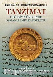 Tanzimat <br /> Değişim Sürecinde Osmanlı İmparatorluğu
