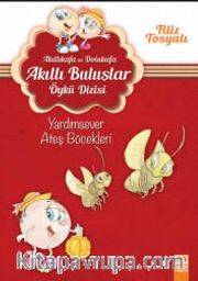 Yardımsever Ateş Böcekleri / Akıllıkafa ve Dolukafa Akıllı Buluşlar Öykü Dizisi