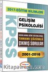 2017 KPSS Eğitim Bilimleri Gelişim Psikolojisi Konularına Göre Düzenlenmiş Tamamı Çözümlü Çıkmış Sorular 2001-2016