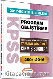 2017 KPSS Eğitim Bilimleri Program Gelişitirme Konularına Göre Düzenlenmiş Tamamı Çözümlü Çıkmış Sorular 2001-2016