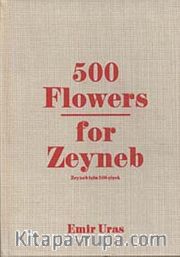 500 Flowers For Zeyneb / Zeyneb İçin 500 Çiçek
