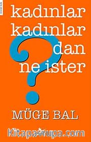 Kadınlar Kadınlar'dan Ne İster?