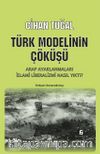 Türk Modelinin Çöküşü & Arap Ayaklanmaları İslami Liberalizmi Nasıl Yıktı ?