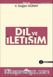 İletişim ve Dil <br /> Dil Hakkında Herşey