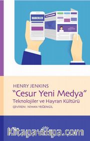 Cesur Yeni Medya <br /> Teknolojiler ve Hayran Kültürü