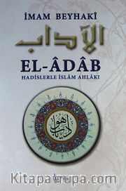 El-Adab (Şamua-Ciltli) <br /> Hadislerle İslam Ahlakı