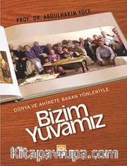 Dünya ve Ahirete Bakan Yönleriyle Bizim Yuvamız