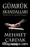 Gümrük Skandalları & Belgelerle Bir Gümrük Kumpası