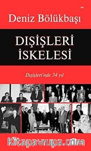 Dışişleri İskelesi <br /> Dışişler'inde 34 Yıl