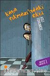 Kaya Çıkmazı'ndaki Okul / Bolbadim Günlükleri -1