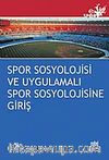 Spor Sosyolojisi ve Uygulamalı Spor Sosyolojisine Giriş