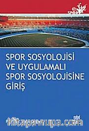 Spor Sosyolojisi ve Uygulamalı Spor Sosyolojisine Giriş