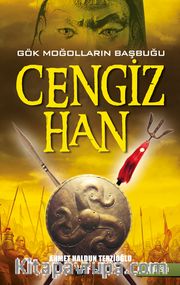 Gökmoğolların Başbuğu Cengiz Han