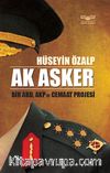 Ak Asker & Bir ABD,AKP ve Cemaat Projesi
