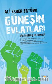 Güneşin Evlatları <br /> Bir Direniş Efsanesi