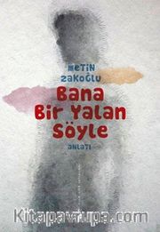 Bana Bir Yalan Söyle