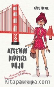 Ayşe'nin Kırmızı Ruju <br /> Okyanusa Düşen Karmaşık Bir Aşk Hikayesi