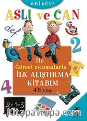 Aslı ve Can ile Görsel Okumalarla İlk Alıştırma Kitabım - Mavi Kitap (4-6 yaş)